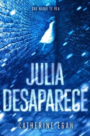 JULIA DESAPARECE | 9788420484464 | EGAN, CATHERINE | Llibreria Drac - Llibreria d'Olot | Comprar llibres en català i castellà online