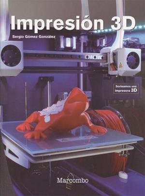 IMPRESIÓN 3D | 9788426723536 | GOMEZ, SERGIO | Llibreria Drac - Librería de Olot | Comprar libros en catalán y castellano online