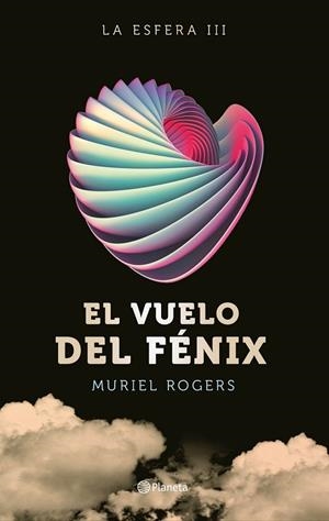 ESFERA, LA. EL VUELO DEL FÉNIX (TRILOGÍA LA ESFERA 3) | 9788408162599 | ROGERS, MURIEL | Llibreria Drac - Librería de Olot | Comprar libros en catalán y castellano online