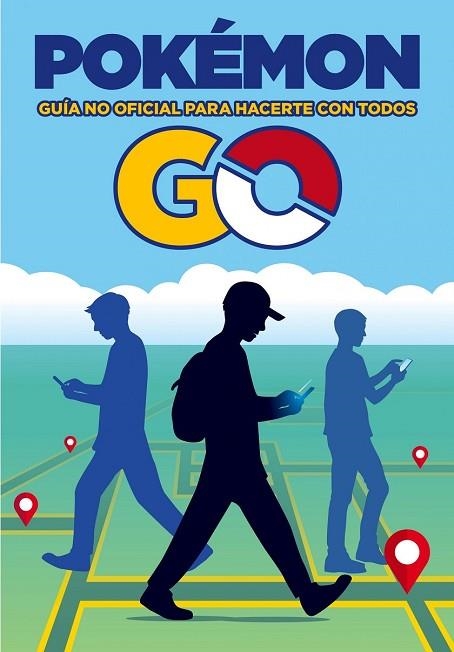 POKÉMON GO. GUÍA NO OFICIAL PARA HACERTE CON TODOS | 9788408163527 | AA.DD. | Llibreria Drac - Llibreria d'Olot | Comprar llibres en català i castellà online