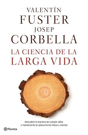 CIENCIA DE LA LARGA VIDA, LA | 9788408162612 | FUSTER, VALENTIN; CORBELLA, JOSEP | Llibreria Drac - Librería de Olot | Comprar libros en catalán y castellano online