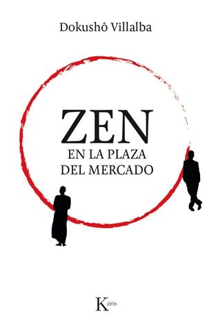 ZEN EN LA PLAZA DEL MERCADO | 9788499885308 | VILLALBA, DOKUSHÔ | Llibreria Drac - Librería de Olot | Comprar libros en catalán y castellano online