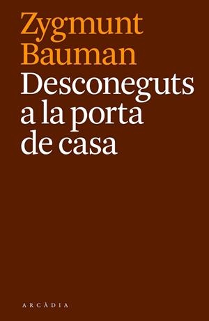 DESCONEGUTS A LA PORTA DE CASA | 9788494468087 | BAUMAN, ZYGMUNT | Llibreria Drac - Librería de Olot | Comprar libros en catalán y castellano online