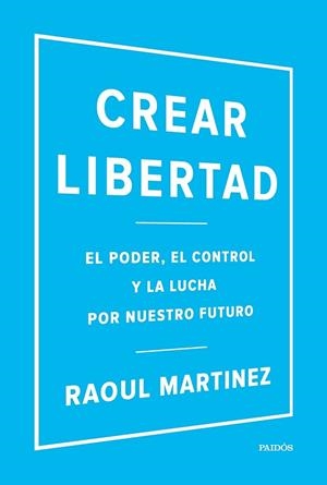CREAR LIBERTAD | 9788449332500 | MARTINEZ, RAOUL | Llibreria Drac - Llibreria d'Olot | Comprar llibres en català i castellà online