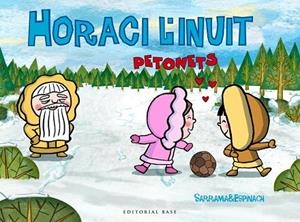 PETONETS HORACI L'INUIT | 9788416587483 | SARRAMIA & ESPINACH | Llibreria Drac - Llibreria d'Olot | Comprar llibres en català i castellà online