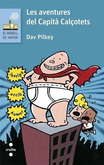 AVENTURES DEL CAPITA CALCOTETS, LES (VAIXELL VAPOR BLAU 97) | 9788466141604 | PILKEY, DAV | Llibreria Drac - Llibreria d'Olot | Comprar llibres en català i castellà online