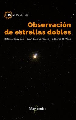OBSERVACIÓN DE ESTRELLAS DOBLES | 9788426723826 | BENAVIDES, RAFAEL; GONZÁLEZ, JUAN LUIS; MASA, EDGARDO R. | Llibreria Drac - Llibreria d'Olot | Comprar llibres en català i castellà online