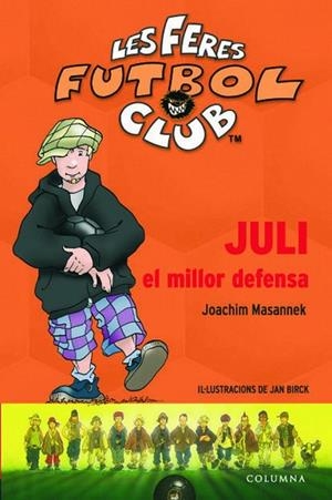 JULI EL MILLOR DEFENSA FERS FUTBOL CLUB 4 | 9788466406239 | MASANNEK, JOACHIM | Llibreria Drac - Llibreria d'Olot | Comprar llibres en català i castellà online