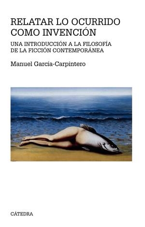 RELATAR LO OCURRIDO COMO INVENCIÓN | 9788437635934 | GARCÍA-CARPINTERO, MANUEL | Llibreria Drac - Llibreria d'Olot | Comprar llibres en català i castellà online
