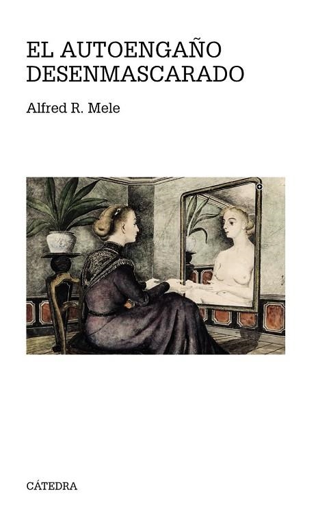 AUTOENGAÑO DESENMASCARADO, EL | 9788437635927 | MELE, ALFRED R. | Llibreria Drac - Llibreria d'Olot | Comprar llibres en català i castellà online