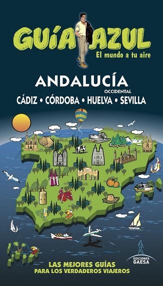 ANDALUCÍA OCCIDENTAL 2016 (GUIA AZUL) | 9788416766307 | CABRERA, DANIEL; INGELMO, ÁNGEL; MAZARRASA, LUIS; GIJÓN, Mª DOLORES; Y OTROS | Llibreria Drac - Librería de Olot | Comprar libros en catalán y castellano online