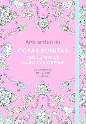 ARTE ANTIESTRÉS. COSAS BONITAS. 100 LÁMINAS PARA COLOREAR | 9788401018190 | AA.DD. | Llibreria Drac - Llibreria d'Olot | Comprar llibres en català i castellà online