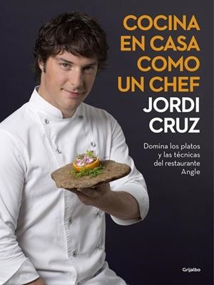 COCINA EN CASA COMO UN CHEF | 9788416449507 | CRUZ, JORDI | Llibreria Drac - Llibreria d'Olot | Comprar llibres en català i castellà online
