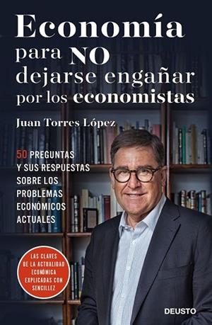ECONOMÍA PARA NO DEJARSE ENGAÑAR POR LOS ECONOMISTAS | 9788423426492 | TORRES, JUAN | Llibreria Drac - Librería de Olot | Comprar libros en catalán y castellano online