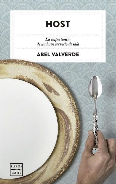 HOST. LA IMPORTANCIA DE UN BUEN SERVICIO DE SALA | 9788408160366 | VALVERDE, ABEL | Llibreria Drac - Librería de Olot | Comprar libros en catalán y castellano online
