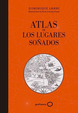 ATLAS DE LOS LUGARES SOÑADOS | 9788408152361 | LANNI, DOMINIQUE | Llibreria Drac - Librería de Olot | Comprar libros en catalán y castellano online