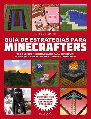 MINECRAFT. GUÍA DE ESTRATEGIAS PARA MINECRAFTERS | 9788408160151 | SMITH, NICOLE | Llibreria Drac - Llibreria d'Olot | Comprar llibres en català i castellà online