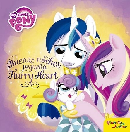 MY LITTLE PONY. BUENAS NOCHES, PEQUEÑA FLURRY HEART | 9788408163145 | MY LITTLE PONY | Llibreria Drac - Librería de Olot | Comprar libros en catalán y castellano online