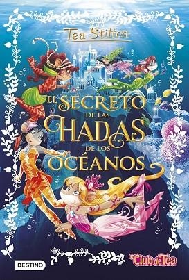 SECRETO DE LAS HADAS DE LOS OCÉANOS, EL | 9788408161325 | STILTON, TEA | Llibreria Drac - Llibreria d'Olot | Comprar llibres en català i castellà online