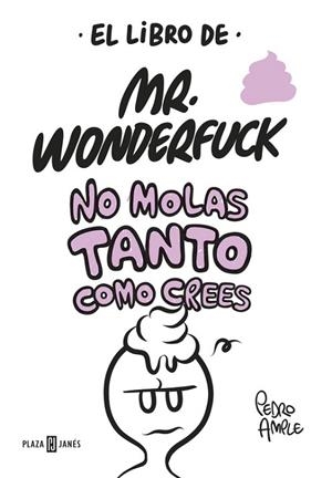 LIBRO DE MR. WONDERFUCK, EL | 9788401017629 | AMPLE, PEDRO | Llibreria Drac - Librería de Olot | Comprar libros en catalán y castellano online