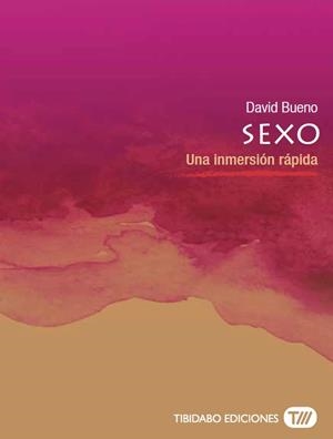 SEXO. UNA INMERSIÓN RÁPIDA | 9788491172109 | BUENO, DAVID | Llibreria Drac - Llibreria d'Olot | Comprar llibres en català i castellà online