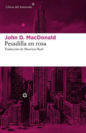 PESADILLA EN ROSA | 9788416213870 | MACDONALD, JOHN D. | Llibreria Drac - Librería de Olot | Comprar libros en catalán y castellano online