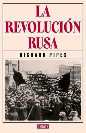 REVOLUCIÓN RUSA, LA | 9788499926537 | PIPES, RICHARD | Llibreria Drac - Librería de Olot | Comprar libros en catalán y castellano online