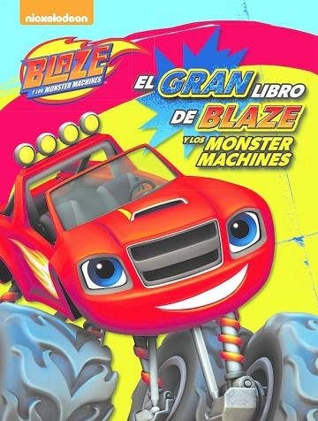 GRAN LIBRO DE BLAZE Y LOS MONSTER MACHINES, EL | 9788448846978 | NICKELODEON | Llibreria Drac - Llibreria d'Olot | Comprar llibres en català i castellà online