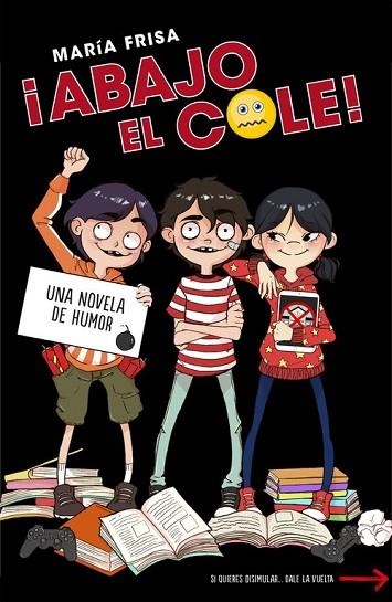 ABAJO EL COLE! (¡ABAJO EL COLE! 1) | 9788420484518 | FRISA, MARIA | Llibreria Drac - Librería de Olot | Comprar libros en catalán y castellano online