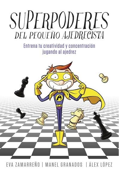 SUPERPODERES DEL PEQUEÑO AJEDRECISTA | 9788490436271 | ZAMARREÑO, EVA; LOPEZ, ALEX | Llibreria Drac - Librería de Olot | Comprar libros en catalán y castellano online