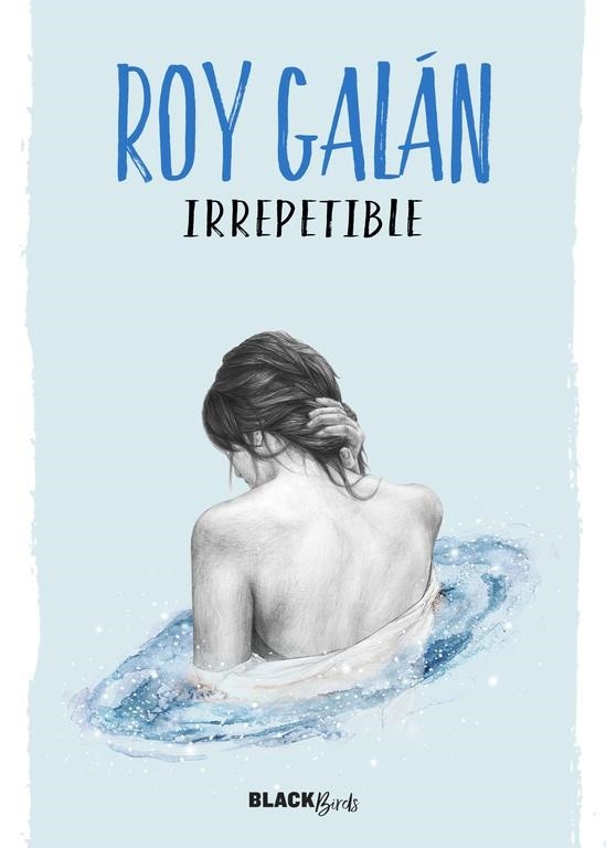 IRREPETIBLE | 9788420484617 | GALAN, ROY | Llibreria Drac - Librería de Olot | Comprar libros en catalán y castellano online