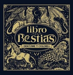 LIBRO DE LAS BESTIAS, EL. DESCUBRE Y COLOREA | 9788469808528 | MARX, JONNY | Llibreria Drac - Librería de Olot | Comprar libros en catalán y castellano online