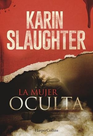 MUJER OCULTA, LA | 9788491390107 | SLAUGHTER, KARIN | Llibreria Drac - Librería de Olot | Comprar libros en catalán y castellano online