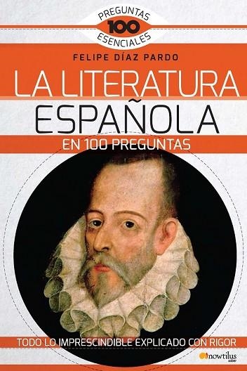 LITERATURA ESPAÑOLA EN 100 PREGUNTAS, LA | 9788499678177 | DÍAZ, FELIPE | Llibreria Drac - Librería de Olot | Comprar libros en catalán y castellano online