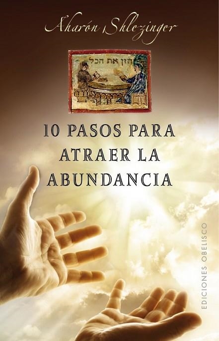 10 PASOS PARA ATRAER LA ABUNDANCIA | 9788491111474 | SHLEZINGER, AHARÓN | Llibreria Drac - Librería de Olot | Comprar libros en catalán y castellano online