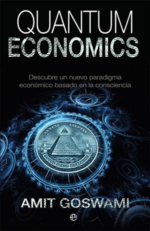 QUANTUM ECONOMICS | 9788490608395 | GOSWAMI, AMIT | Llibreria Drac - Librería de Olot | Comprar libros en catalán y castellano online