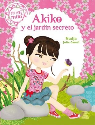 MINIMIKI 4. AKIKO Y EL JARDÍN SECRETO | 9788424654863 | NADJA | Llibreria Drac - Librería de Olot | Comprar libros en catalán y castellano online