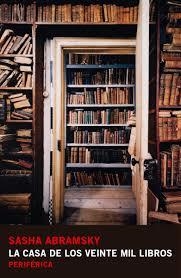 CASA DE LOS VEINTE MIL LIBROS, LA | 9788416291403 | ABRAMSKY, SASHA | Llibreria Drac - Librería de Olot | Comprar libros en catalán y castellano online