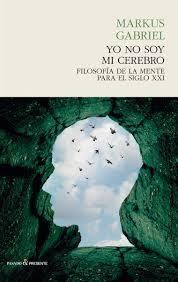 YO NO SOY MI CEREBRO | 9788494495076 | GABRIEL, MARKUS | Llibreria Drac - Librería de Olot | Comprar libros en catalán y castellano online