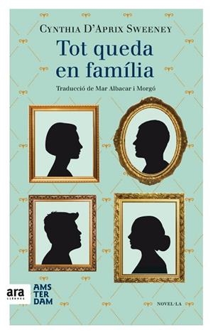 TOT QUEDA EN FAMÍLIA | 9788416743148 | D'APRIX , CYNTHIA | Llibreria Drac - Librería de Olot | Comprar libros en catalán y castellano online