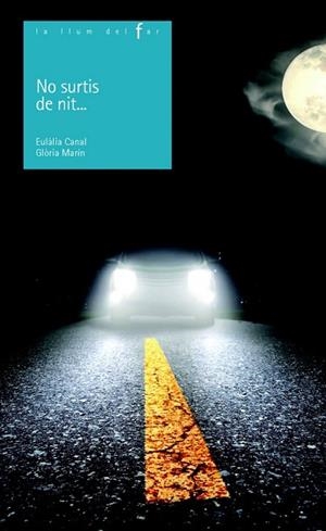 NO SURTIS DE NIT ... | 9788447932795 | MARÍN, GLÒRIA ; CANAL, EULÀLIA | Llibreria Drac - Librería de Olot | Comprar libros en catalán y castellano online