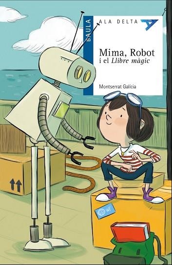 MIMA, ROBOT I EL LLIBRE MÀGIC | 9788447932504 | GALÍCIA, MONTSERRAT | Llibreria Drac - Librería de Olot | Comprar libros en catalán y castellano online