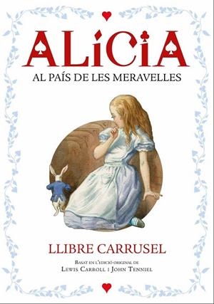 ALÍCIA. LLIBRE CARRUSEL | 9788447932696 | CARROLL, LEWIS | Llibreria Drac - Llibreria d'Olot | Comprar llibres en català i castellà online