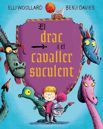 DRAC I EL CAVALLER SUCULENT, EL | 9788416648634 | WOOLLARD, ELLI ; DAVIES, BENJI | Llibreria Drac - Llibreria d'Olot | Comprar llibres en català i castellà online
