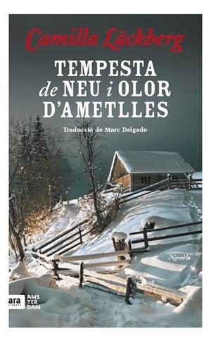 TEMPESTA DE NEU I AROMA D'AMETLLES | 9788416743117 | LÄCKBERG, CAMILLA | Llibreria Drac - Librería de Olot | Comprar libros en catalán y castellano online