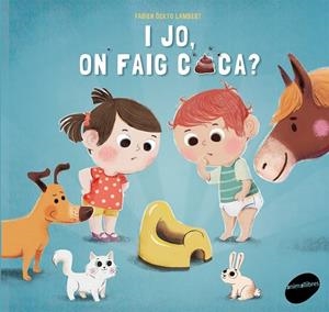 I JO, ON FAIG CACA? | 9788415975991 | FONTAINE, CARINE | Llibreria Drac - Llibreria d'Olot | Comprar llibres en català i castellà online