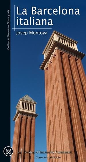 BARCELONA ITALIANA, LA | 9788490345436 | MONTOYA, JOSEP | Llibreria Drac - Librería de Olot | Comprar libros en catalán y castellano online