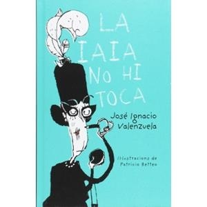 IAIA NO HI TOCA, LA | 9788416490325 | VALENZUELA, JOSE IGNACIO | Llibreria Drac - Librería de Olot | Comprar libros en catalán y castellano online