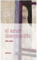 AMOR DESCONOCIDO, EL | 9788414005484 | JUAN, ANA | Llibreria Drac - Librería de Olot | Comprar libros en catalán y castellano online