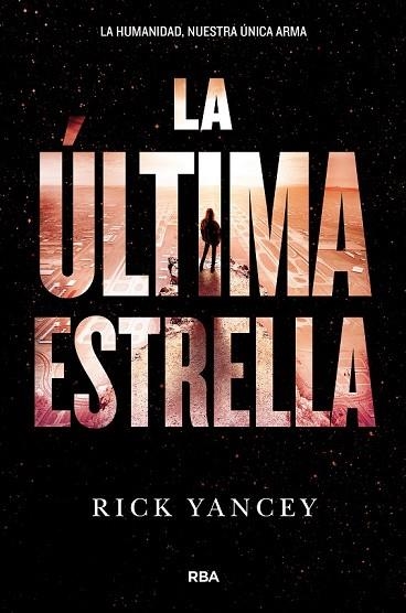 ULTIMA ESTRELLA, LA (LA QUINTA OLA 3) | 9788427210004 | YANCEY, RICK | Llibreria Drac - Librería de Olot | Comprar libros en catalán y castellano online